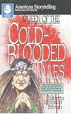 Queen of the Cold-Blooded Tales (American Storytelling)