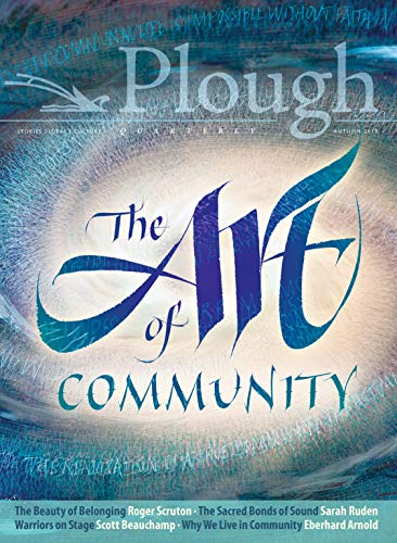 Plough Quarterly No. 18 - The Art of Community book cover