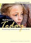 Their Name Is Today Reclaiming Childhood in a Hostile World