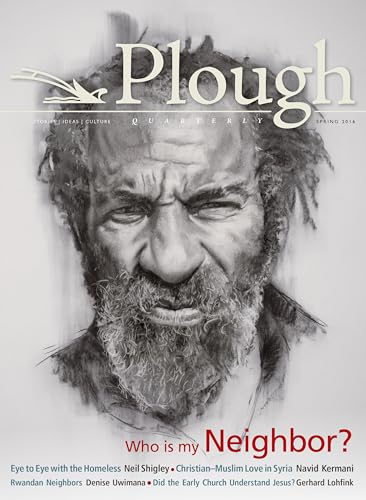 Plough Quarterly No. 8: Who Is My Neighbor cover