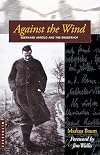 Against the Wind: Eberhard Arnold and the Bruderhof