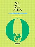 The Art Of Oboe Playing Including Problems And Techniques Of Oboe Reedmaking