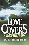Love Covers: A biblical Design for Unity in the Body of Christ