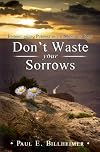 Don't Waste Your Sorrows