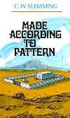 Made According to Pattern