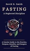Fasting: A Neglected Discipline