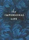 The Impersonal Life