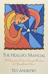The Healer's Manual: A Beginner's Guide to Energy Therapies