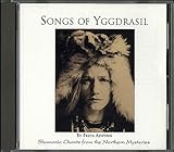 Songs Of Yggdrasil Shamanic Chants From The Northern Mysteries