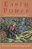Earth Power Techniques Of Natural Magic