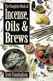 The Complete Book Of Incense Oils Brews