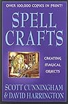 Spell Crafts: Creating Magical Objects (Llewellyn's Practical Magic) - Scott Cunningham