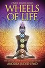 Wheels of Life: A User's Guide to the Chakra System (Llewellyn's New Age Series) - Judith Anodea