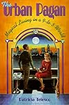 The Urban Pagan: Magical Living in a 9-to-5 World (Llewellyn's Practical Magick Series) - Patricia Telesco