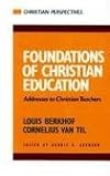 Foundations of Christian Education: Addresses to Christian Teachers (Christian Perspectives) (Christian Perspectives)