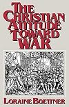 The Christian Attitude Toward War