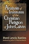 Analysis of the Institutes of the Christian Religion of John Calvin