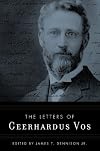 Letters of Geerhardus Vos