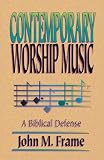 Contemporary Worship Music A Biblical Defense