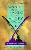 Sinners in the Hands of an Angry God: Made Easier to Read