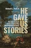 He Gave Us Stories: The Bible Student's Guide to Interpreting Old Testament Narratives