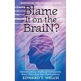 Blame It On The Brain Distinguishing Chemical Imbalances Brain Disorders And Disobedience