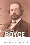 James Petigru Boyce: A Southern Baptist Statesman (American Reformed Biographies)