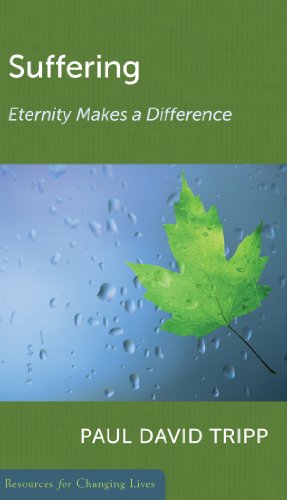 Suffering: Eternity Makes a Difference (By: Paul David Tripp) cover