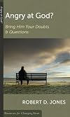 Angry at God?: Bring Him Your Doubts and Questions