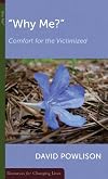 "Why Me?" Comfort for the Victimized