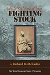 Fighting Stock: John S. "Rip" Ford of Texas (The Texas Biography Series)