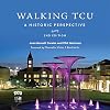 Walking TCU: A Historic Perspective