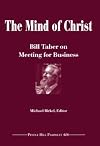 The mind of Christ : Bill Taber on Meeting for Business