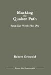Marking the Quaker path : seven key words plus one