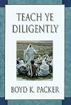 Teach Ye Diligently