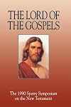 The Lord of the Gospels: The 19th Annual Sidney B. Sperry Symposium