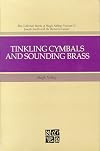 Tinkling Cymbals and Sounding Brass: The Art of Telling Tales About Joseph Smith and Brigham Young (The Collected Works of Hugh Nibley, Vol 11)