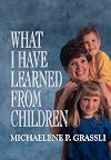 What I Have Learned from Children