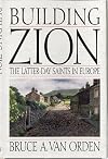 Building Zion: The Latter-Day Saints in Europe