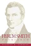 Hyrum Smith, patriarch (Classics in Mormon literature)