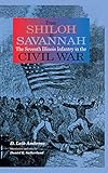 From Shiloh To Savannah The Seventh Illinois Infantry In The Civil War
