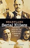 Heartland Serial Killers: Belle Gunness, Johann Hoch, and Murder for Profit in Gaslight Era Chicago