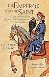The Emperor and the Saint: Frederick II of Hohenstaufen, Francis of Assisi, and Journeys to Medieval Places