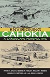 Envisioning Cahokia: A Landscape of Perspective