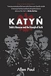 Katyn: Stalin's Massacre and the Triumph of Truth