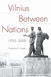 Vilnius between nations, 1795-2000