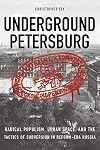 Underground Petersburg : radical populism, urban space and the tactics of subversion in reform-era Russia