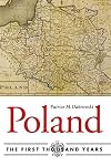 Poland: The First Thousand Years