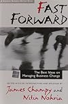Fast Forward: The Best Ideas on Managing Business Change (Harvard Business Review Book)