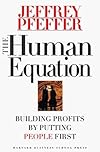 The Human Equation: Building Profits by Putting People First